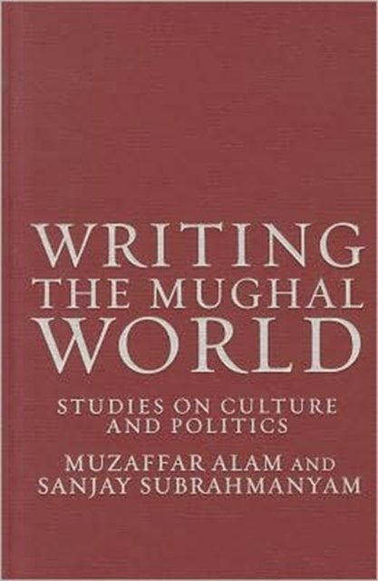 Writing the Mughal World