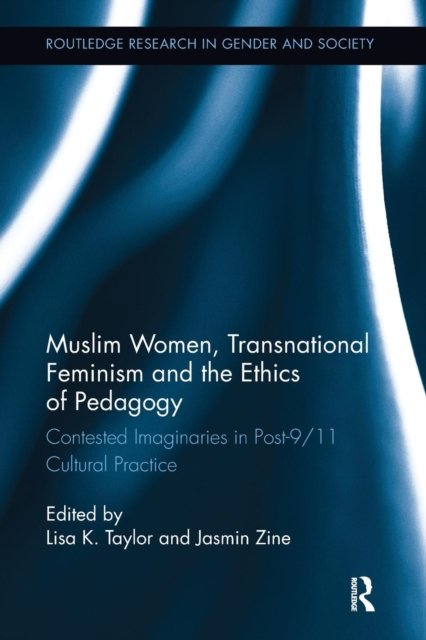 Muslim Women, Transnational Feminism and the Ethics of Pedagogy