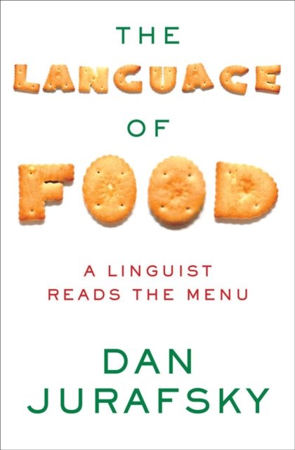 The Language of Food – A Linguist Reads the Menu