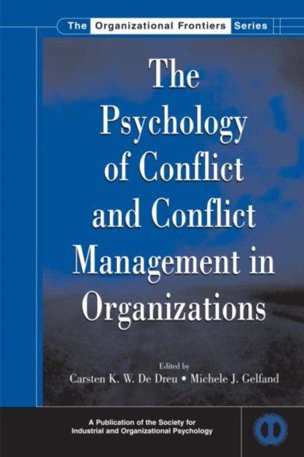 The Psychology of Conflict and Conflict Management in Organizations