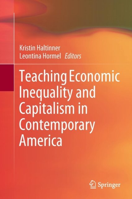 Teaching Economic Inequality and Capitalism in Contemporary America