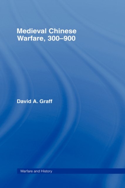 Medieval Chinese Warfare, 300-900