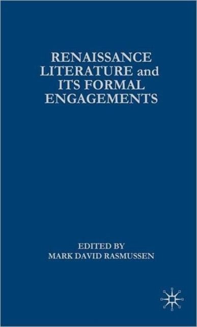 Renaissance Literature and its Formal Engagements