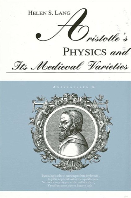 Aristotle''s Physics and Its Medieval Varieties