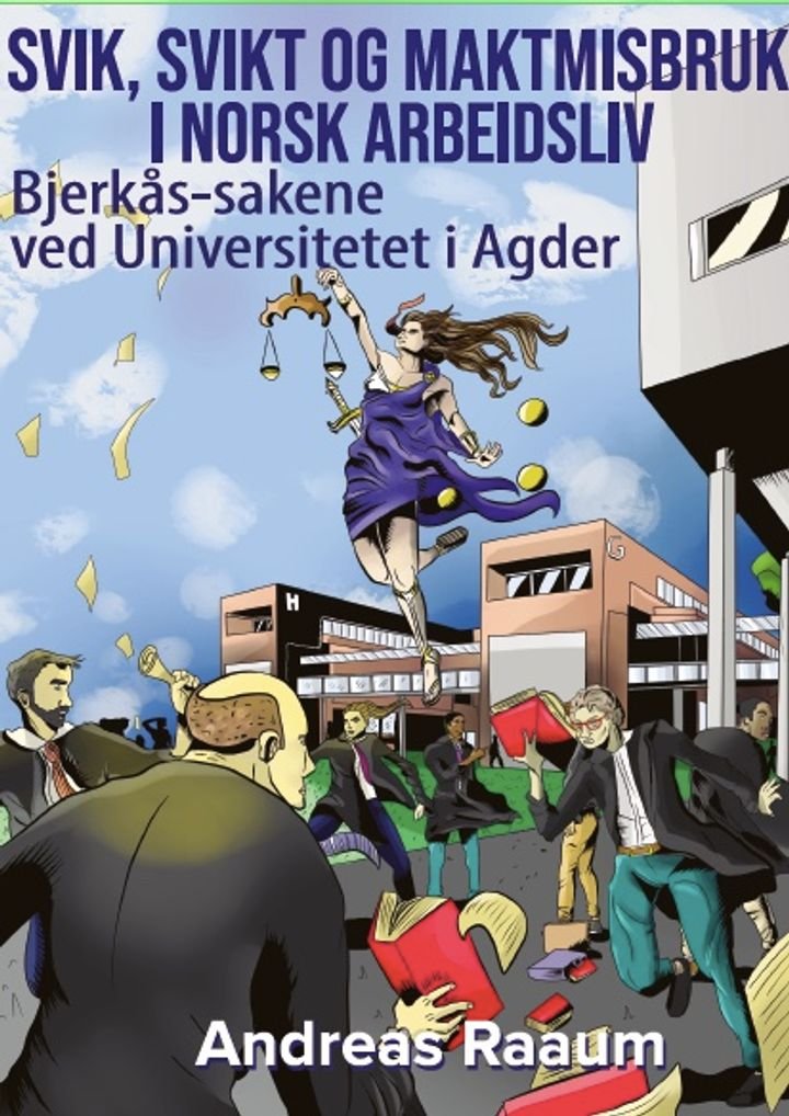 Svik, svikt og maktmisbruk i norsk arbeidsliv - Bjerkås-sakene ved Universitet i Agder