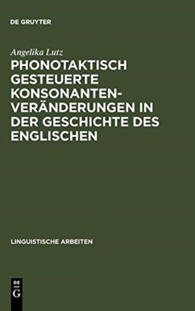 Phonotaktisch Gesteuerte Konsonantenveranderungen in Der Geschichte Des Englischen