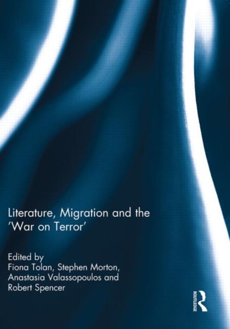 Literature, Migration and the ''War on Terror''