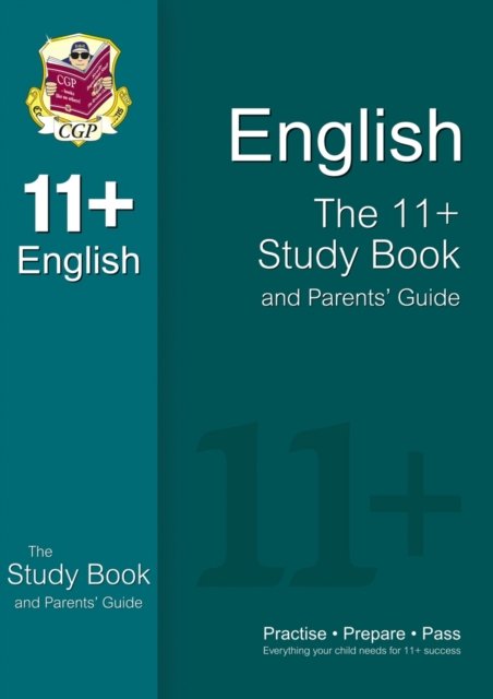 The 11+ English Study Book and Parents' Guide (for GL & Other Test Providers)