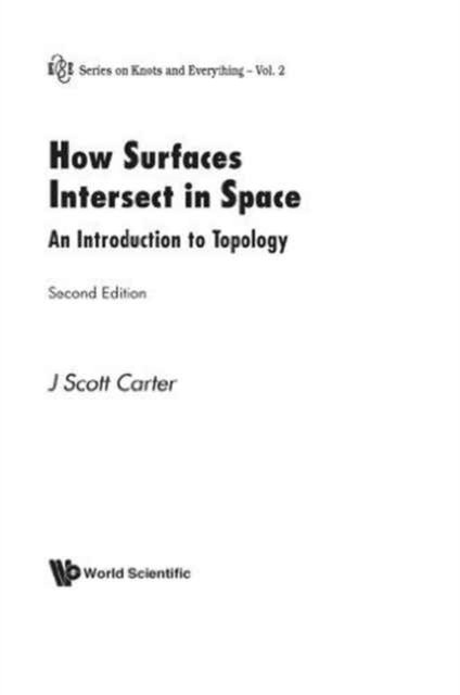 How Surfaces Intersect In Space: An Introduction To Topology (2nd Edition)