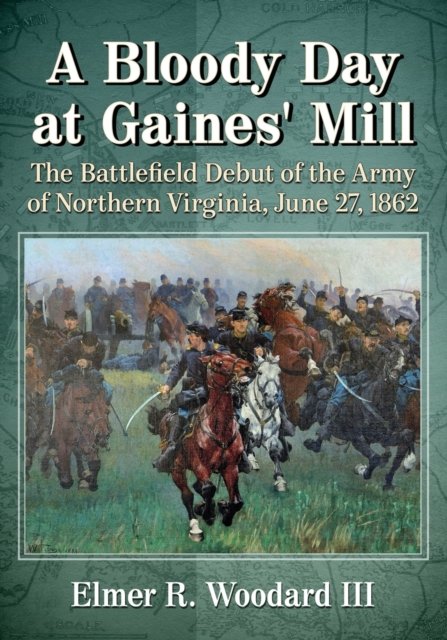 A Bloody Day at Gaines'' Mill