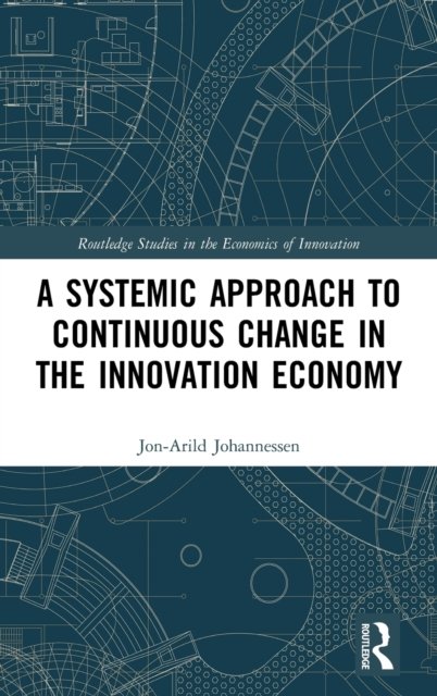 A Systemic Approach to Continuous Change in the Innovation Economy
