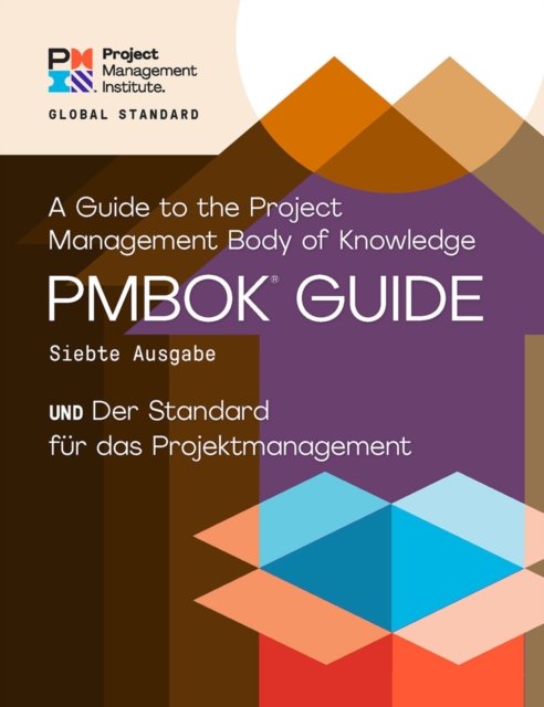 Guide to the Project Management Body of Knowledge (PMBOK® Guide) – Seventh Edition and The Standard for Project Management (GERMAN)