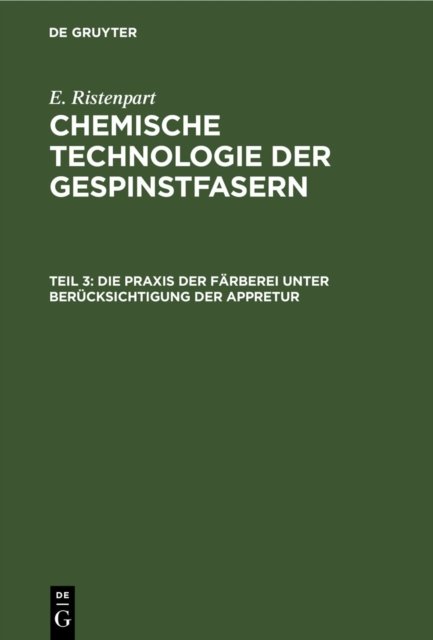 Die PRAXIS Der Farberei Unter Berucksichtigung Der Appretur