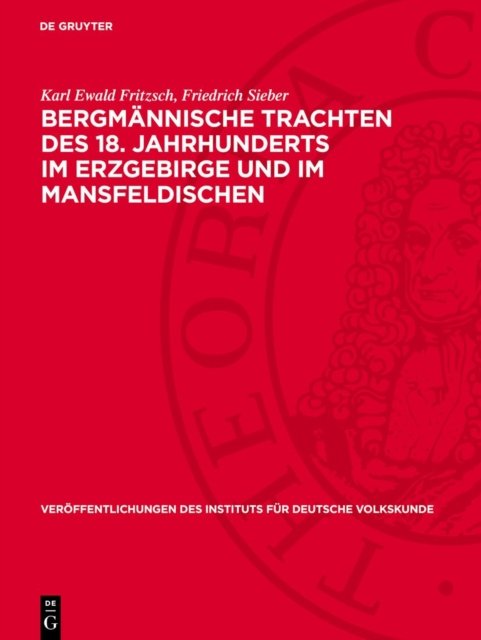 Bergmannische Trachten Des 18. Jahrhunderts Im Erzgebirge Und Im Mansfeldischen