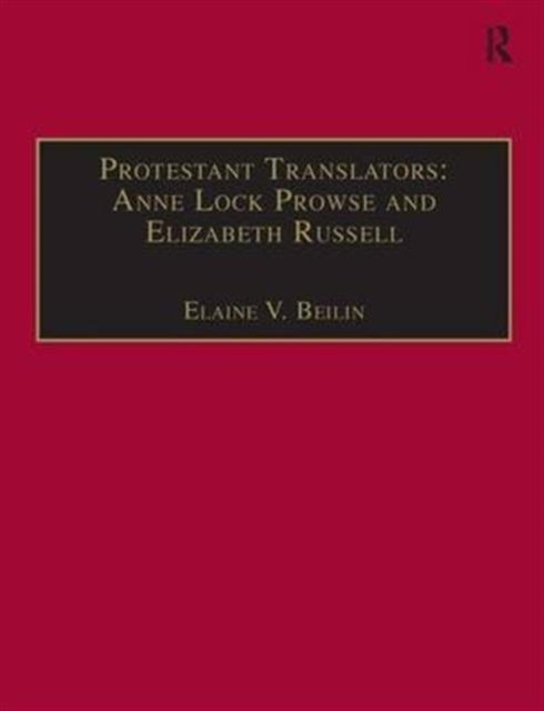 Protestant Translators: Anne Lock Prowse and Elizabeth Russell