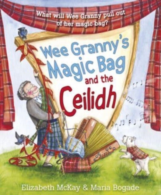 Wee Granny''s Magic Bag and the Ceilidh