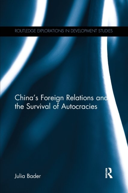 China''s Foreign Relations and the Survival of Autocracies