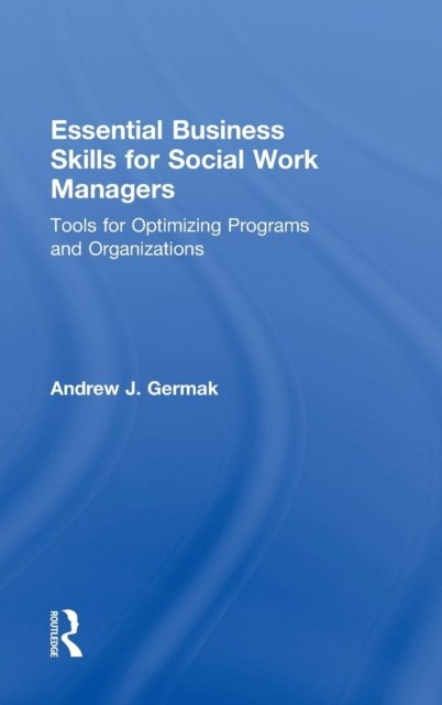 Essential Business Skills for Social Work Managers