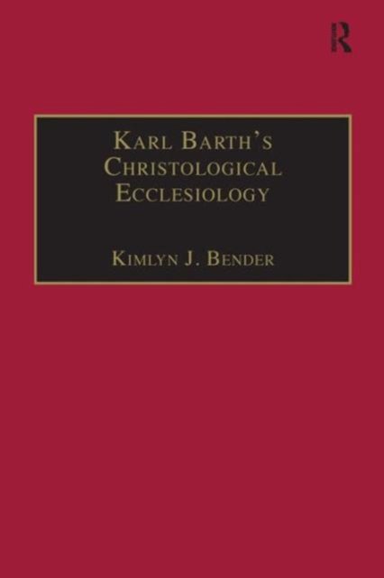 Karl Barth's Christological Ecclesiology