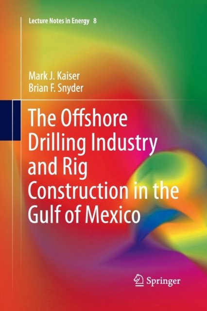 The Offshore Drilling Industry and Rig Construction in the Gulf of Mexico