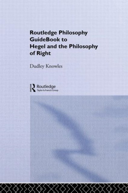 Routledge Philosophy GuideBook to Hegel and the Philosophy of Right