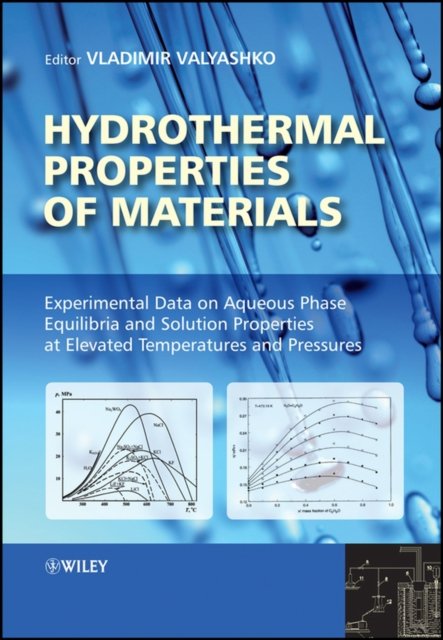 Hydrothermal Properties Materials – Experimental Data on Aqueous Phase Equilibria and Solution Properties at Elevated Tempretures and Pressures