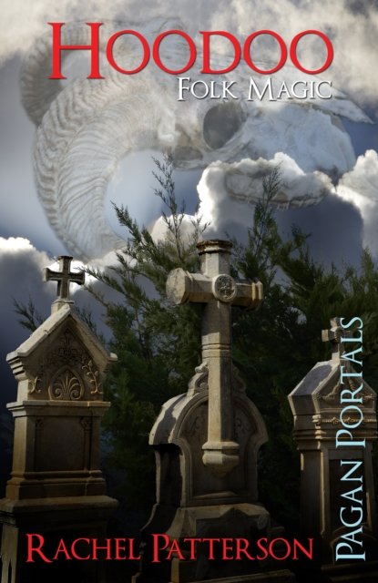 Pagan Portals – Hoodoo – Folk Magic