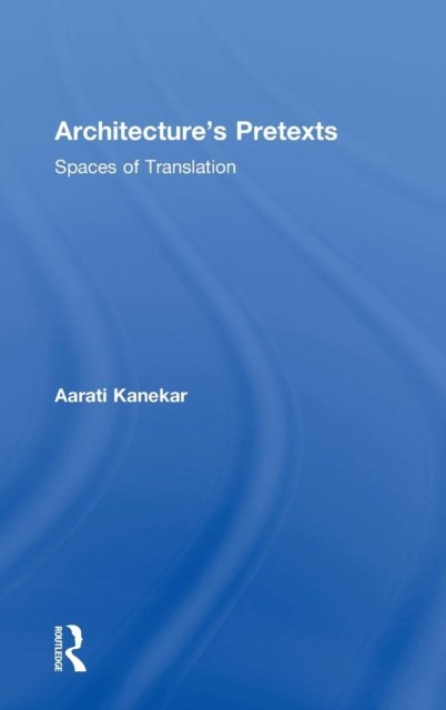 Architecture's Pretexts
