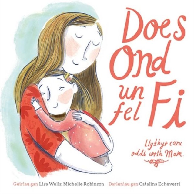 Does Ond Un Fel Fi: Llythyr Caru Oddi wrth Mam
