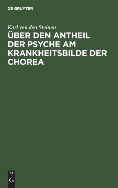 Uber den Antheil der Psyche am Krankheitsbilde der Chorea