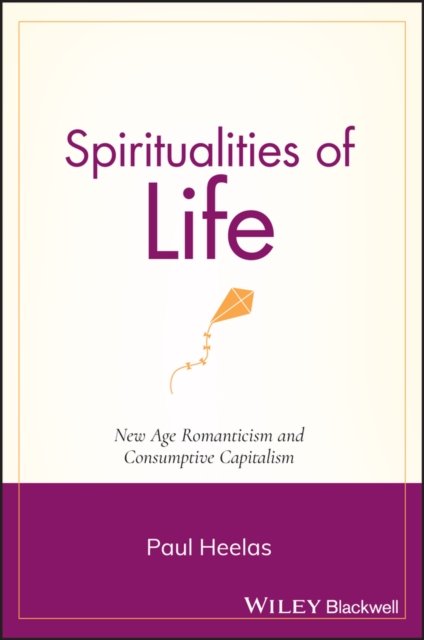 Spiritualities of Life – From the Romantic to Wellbeing Culture