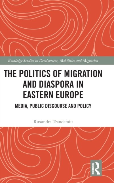 The Politics of Migration and Diaspora in Eastern Europe