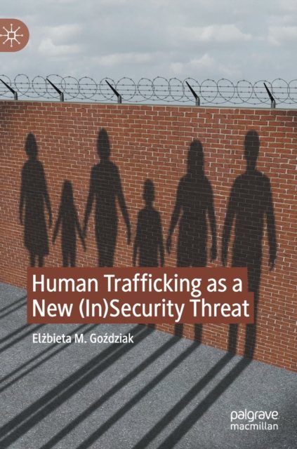 Human Trafficking as a New (In)Security Threat