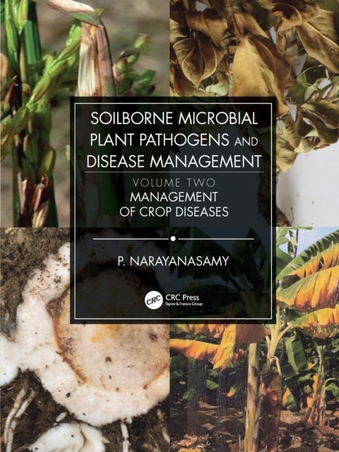 Soilborne Microbial Plant Pathogens and Disease Management