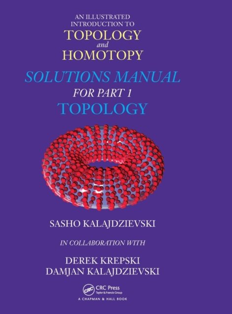 An Illustrated Introduction to Topology and Homotopy Solutions Manual for Part 1 Topology