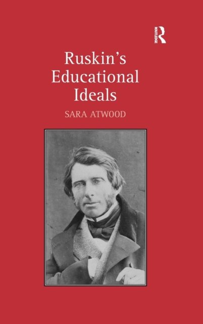 Ruskin''s Educational Ideals