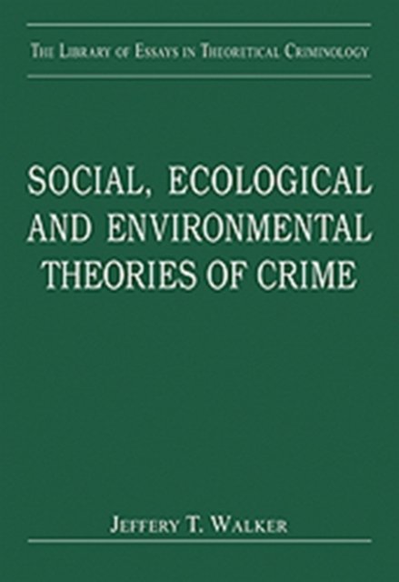 Social, Ecological and Environmental Theories of Crime