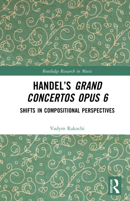 Handel''s Grand Concertos Op. 6