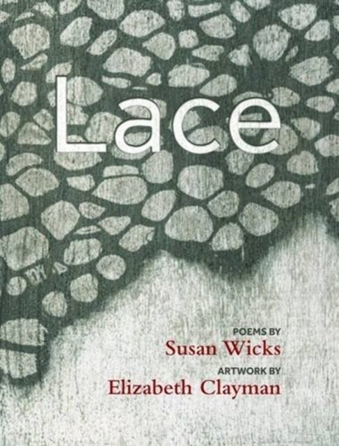 Lace: Poems by Susan Wicks