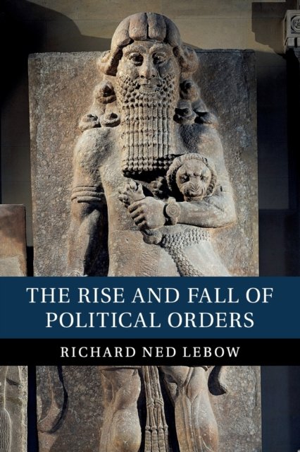 The Rise and Fall of Political Orders