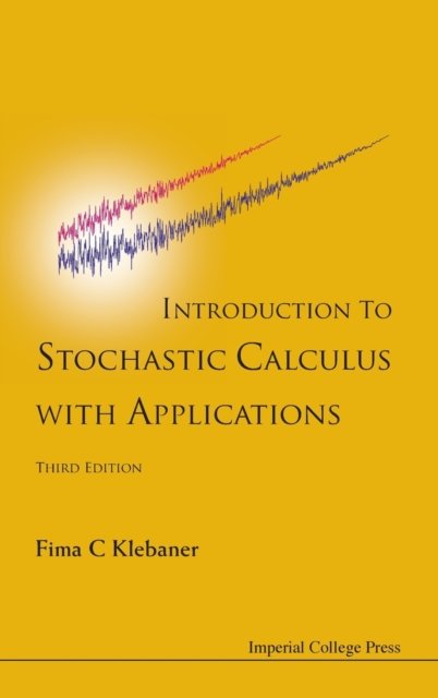 Introduction To Stochastic Calculus With Applications (Third Edition)