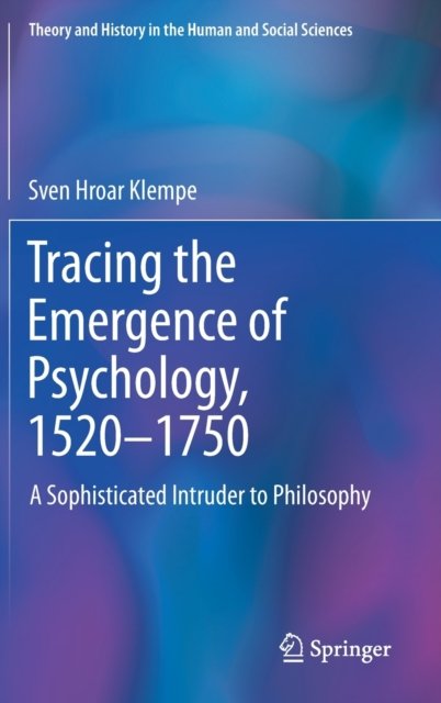 Tracing the Emergence of Psychology, 1520–?1750