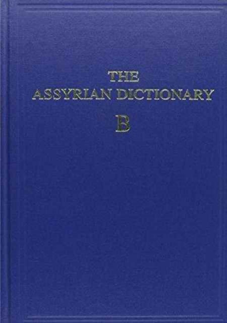 The Assyrian Dictionary, Volume 2, B