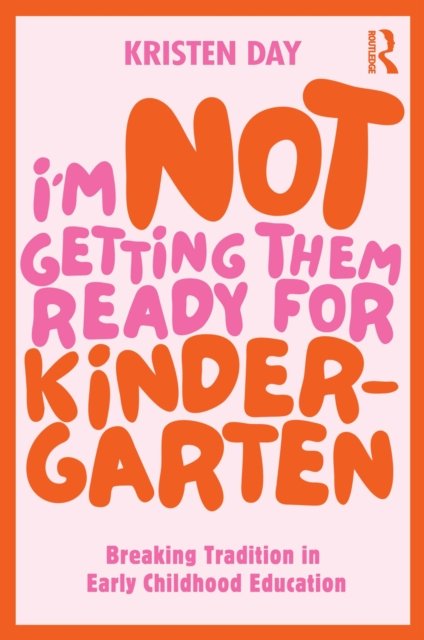 I''m Not Getting Them Ready for Kindergarten