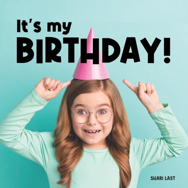 It's My Birthday!