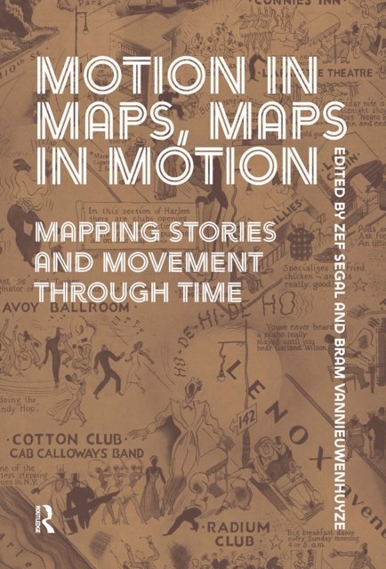 Motion in Maps, Maps in Motion – Mapping Stories and Movement through Time