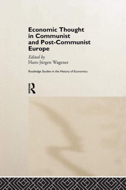 Economic Thought in Communist and Post-Communist Europe