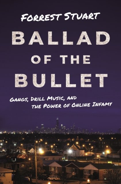 Ballad of the Bullet – Gangs, Drill Music, and the Power of Online Infamy