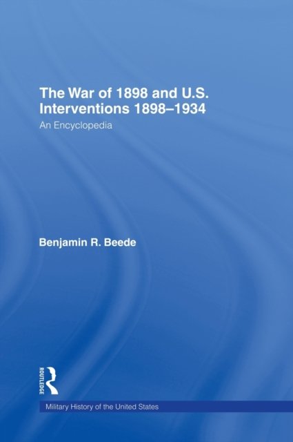 The War of 1898 and U.S. Interventions, 1898 - 1934