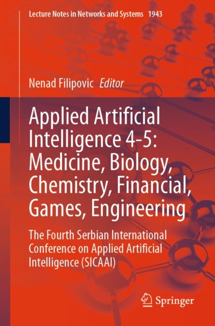 Applied Artificial Intelligence 4-5: Medicine, Biology, Chemistry, Financial, Games, Engineering